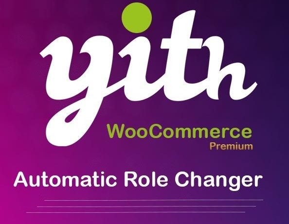افزونه تغییر نقش خودکار ووکامرس | YITH WooCommerce Automatic Role Changer